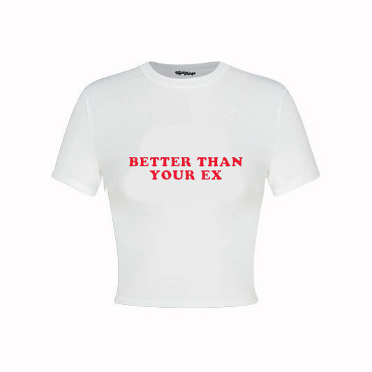 Better than your ex Crop Top