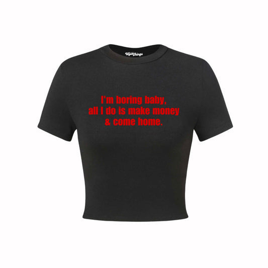 I'm boring baby Crop Top
