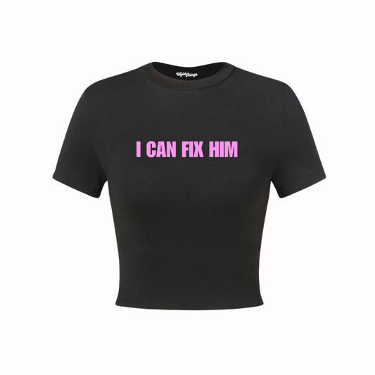 I can fix him Crop Top