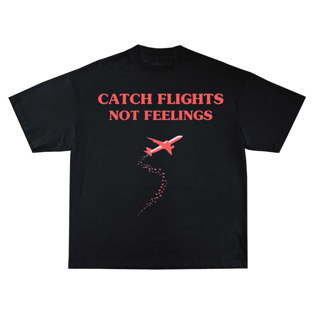 Catch flights not feelings Oversize Тениска!