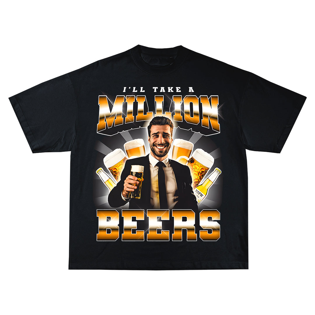 I'll take a million beers Oversize Тениска!