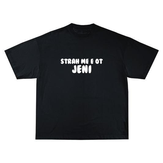 Strah me e ot jeni Oversize Тениска!