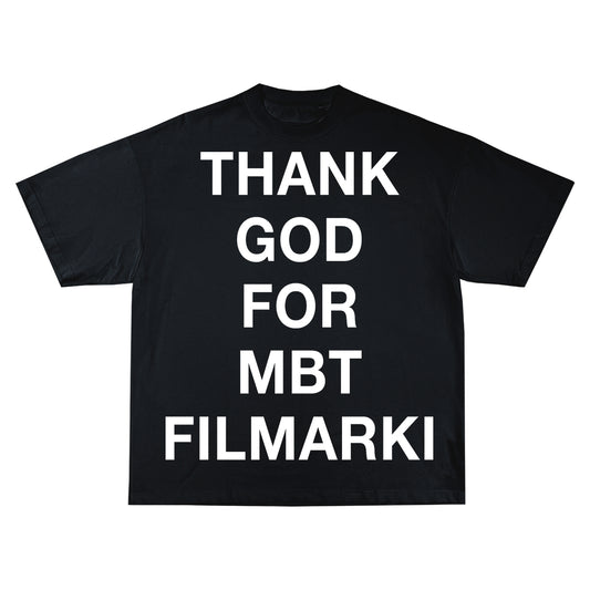 THANK GOD FOR MBT FILMARKI Oversize Тениска!