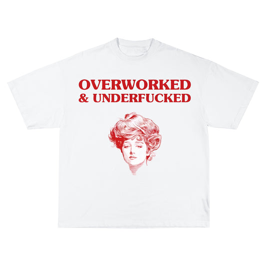 Overworked and underfucked Oversize Тениска!